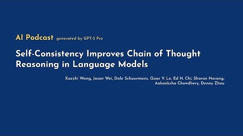 [AI Podcast] Self-Consistency Improves Chain of Thought Reasoning in Language Models