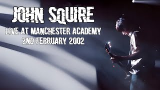 John Squire - Live at Manchester Academy - 2nd February 2003 (Audience Bootleg)