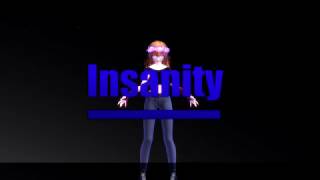 【MMD】   Insanity