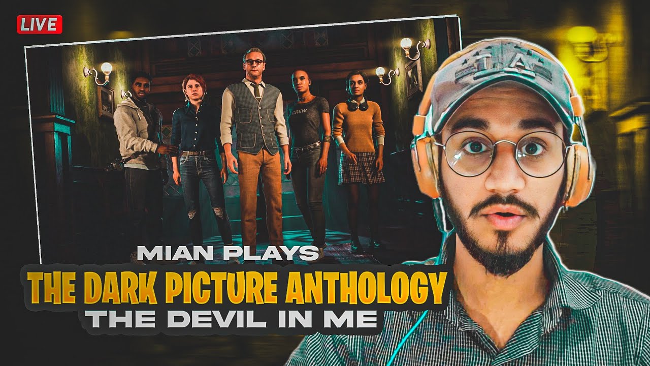 The Dark Pictures : The Devil In Me | Live Stream | Walkthrough ...