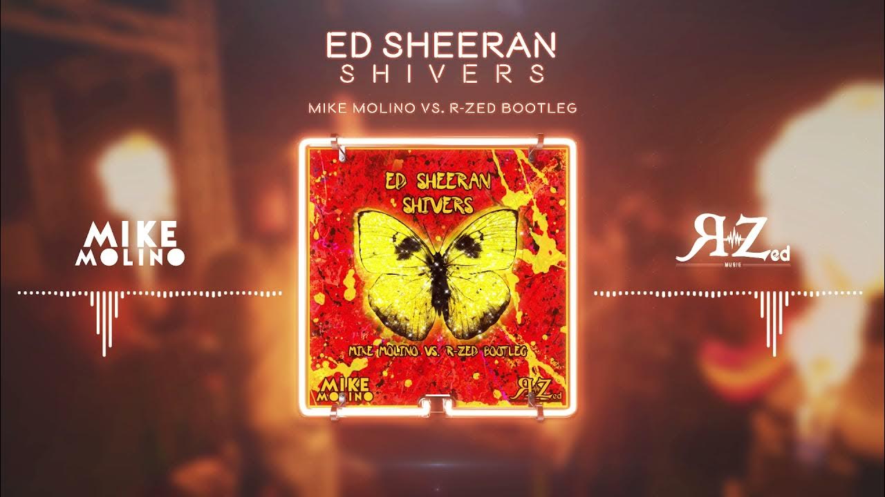 Ed Sheeran - Shivers (Mike Molino vs. R-Zed Bootleg) ⚡️HARDSTYLE⚡️ Ed Sheeran - Shivers (Mike Molino vs. R-Zed Bootleg) ⚡️HARDSTYLE⚡️