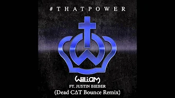 Will.i.Am ft. Justin Bieber - #thatPOWER (Dead C∆T Bounce Remix)