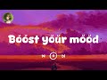 Boost your mood ~ Songs that put you in a good mood