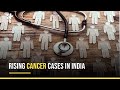 Rising Cancer Cases In India