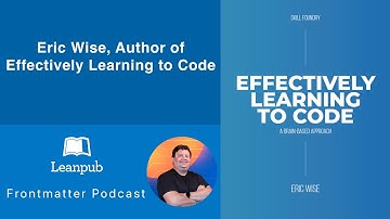 Eric Wise, Author of Effectively Learning to Code: A Brain-Based Approach #podcast