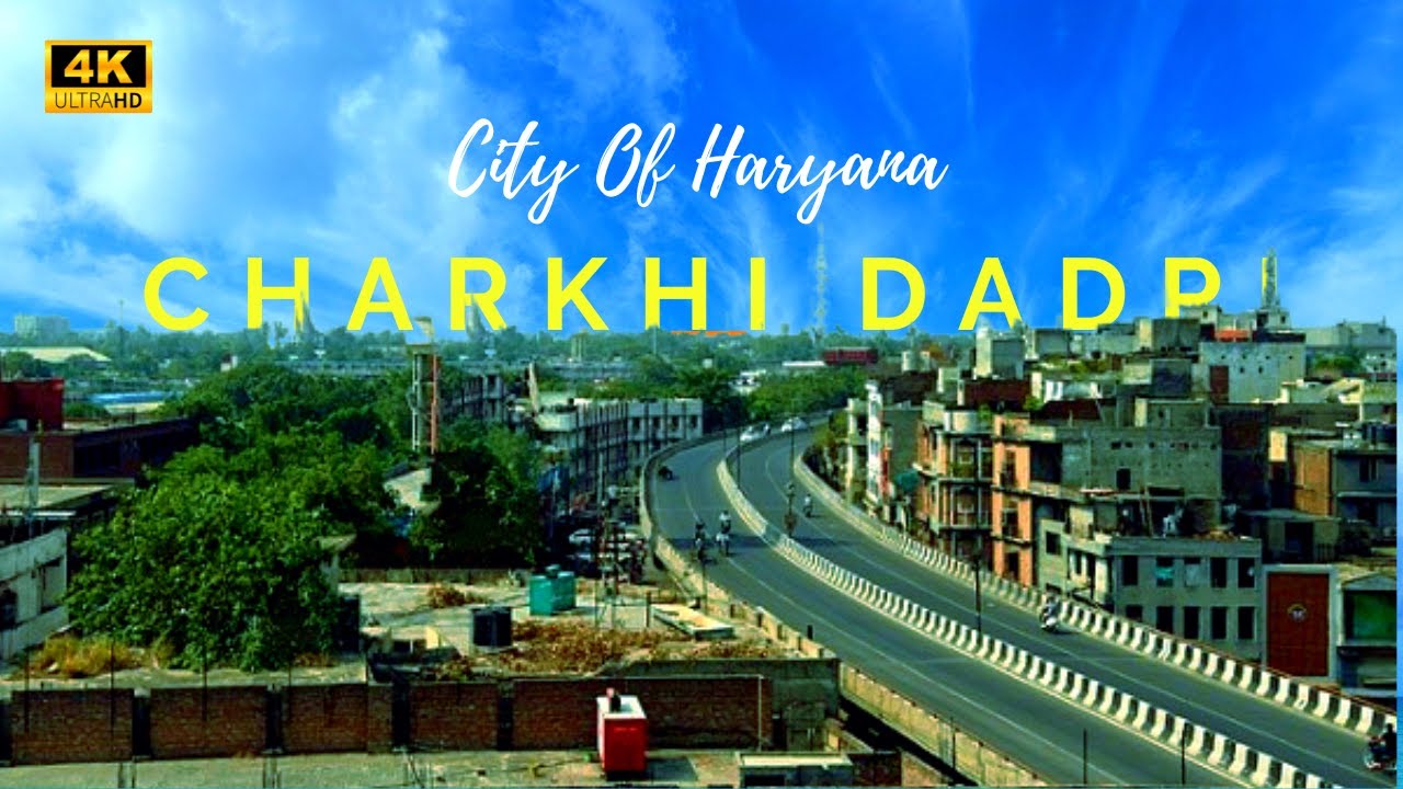 Charkhi Dadri Interesting Facts About Charkhi Dadri Charkhi Dadri