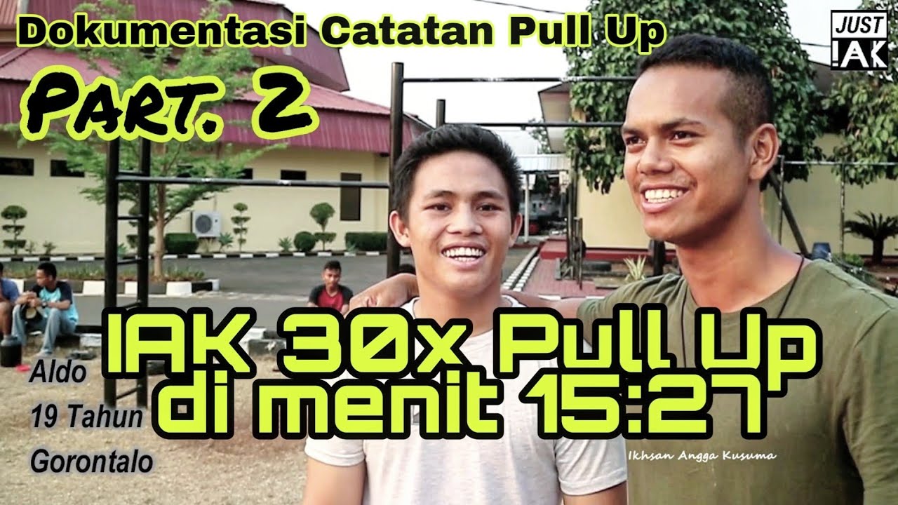 Part. 2 | Dokumentasi Catatan PULL UP | Ikhsan Angga Kusuma PULL UP