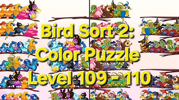 Bird Sort 2: Color Puzzle - Level 109 - 110