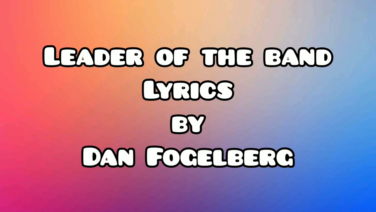 Leader Of The Band (Lyrics) Dan Fogelberg YouTube