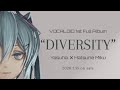 【Hatsune Miku】VOCALOID 1st Album「DIVERSITY」Preview 【 初音ミク × Yasuha.】