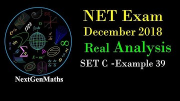 CSIR NET MATHEMATICS Best Solution NET Exam DEC 2018 [ Real Analysis ] Example 39 (Set C)