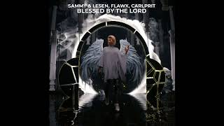 Sammy U0026 Lesen Flawx U0026 Carlprit  Blessed Of The Lord extended Mix
