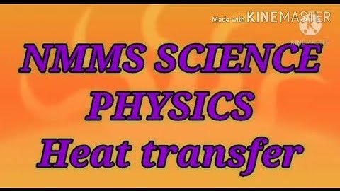 NMMS Science / NMMS Physics / Heat Transfer Abi