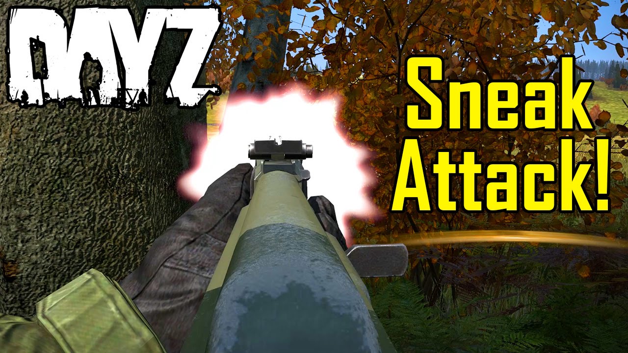 Sneak Attack! DayZ Standalone YouTube