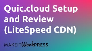 QUIC.cloud Walkthrough & Review: the Best CDN for WordPress?