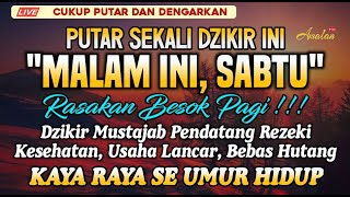 Hanya Malam Ini  Dzikir Mustajab Malam Sabtu Insyaallah Rezeki Mengalir Deras Datang Tak Terduga