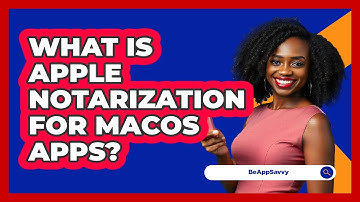 What Is Apple Notarization For macOS Apps? - Be App Savvy