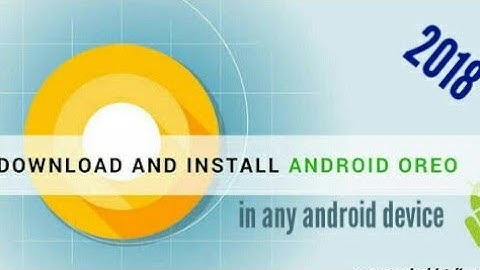 How to update marshmallow/Nougat to Oreo | Android O-ify| Xposed module | 2018