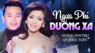 Ngựa Phi Đường Xa - Hoàng Anh Thư & Lê Quốc Tuấn | Official Music Video | Liveshow Asia