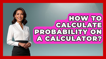 How To Calculate Probability On A Calculator? - The Friendly Statistician