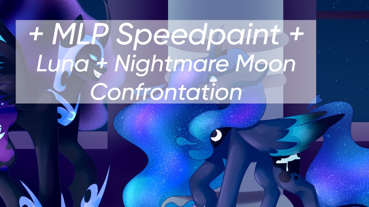 - 2025 - Luna + Nightmare Moon Confrontation