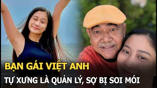 Bạn gái Việt Anh tự xưng là quản lý, sợ bị soi mói