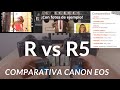 Canon EOS R vs Canon EOS R5 - Comparativa de uso real, completa en Español