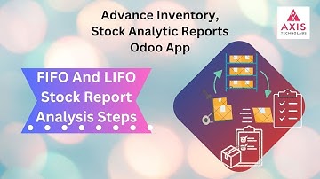 How to prepare FIFO and LIFO Stock  report with Advance Inventory, Stock Analytic Reports Odoo App?