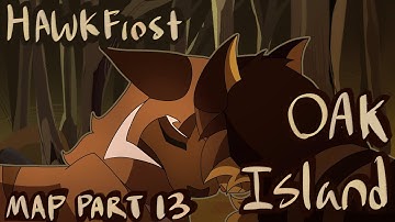 Oak Island | Hawkfrost MAP part 13