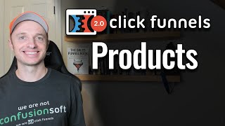 ClickFunnels 2.0  How to Create Products