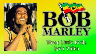 Three Little Birds | Bob Marley Lyric Video | Higher Key