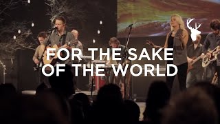 For the Sake of the World (LIVE) - Bethel Music & Brian Johnson | For the Sake of the World chords