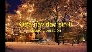 Otra navidad sin ti    Grupo liberaciÓn