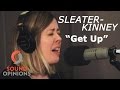 Sleater-Kinney perform Get Up (Live on Sound Opinions)