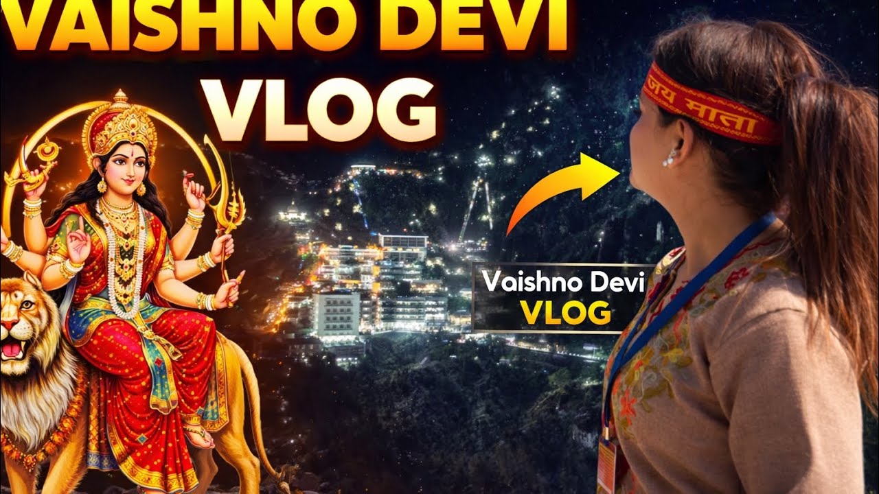 Vaisno devi vlog | jai mata di friend 