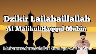 Dzikir Lailahaillallah Al-Malikul Haqqul Mubin - Sholawat Tanpa Music