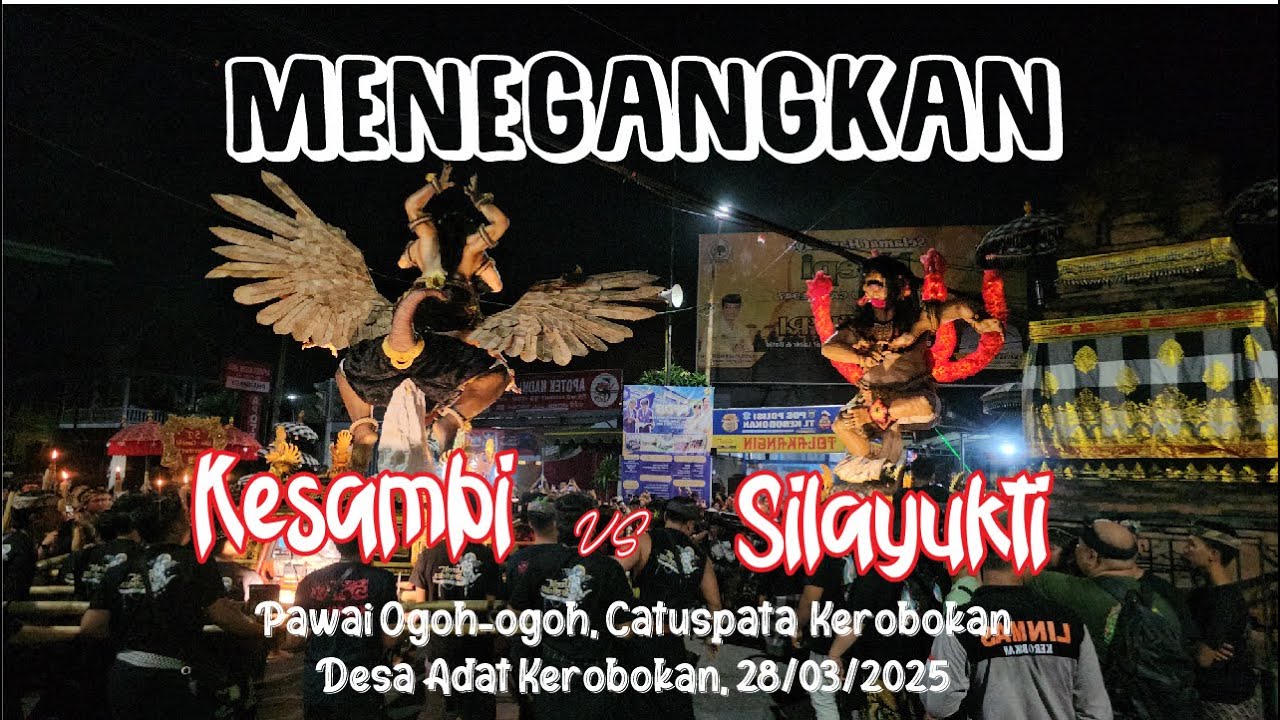 Menegangkan, Kesambi berhadapan dgn Silayukti, Pawai Ogoh-ogoh Kerobokan 2025