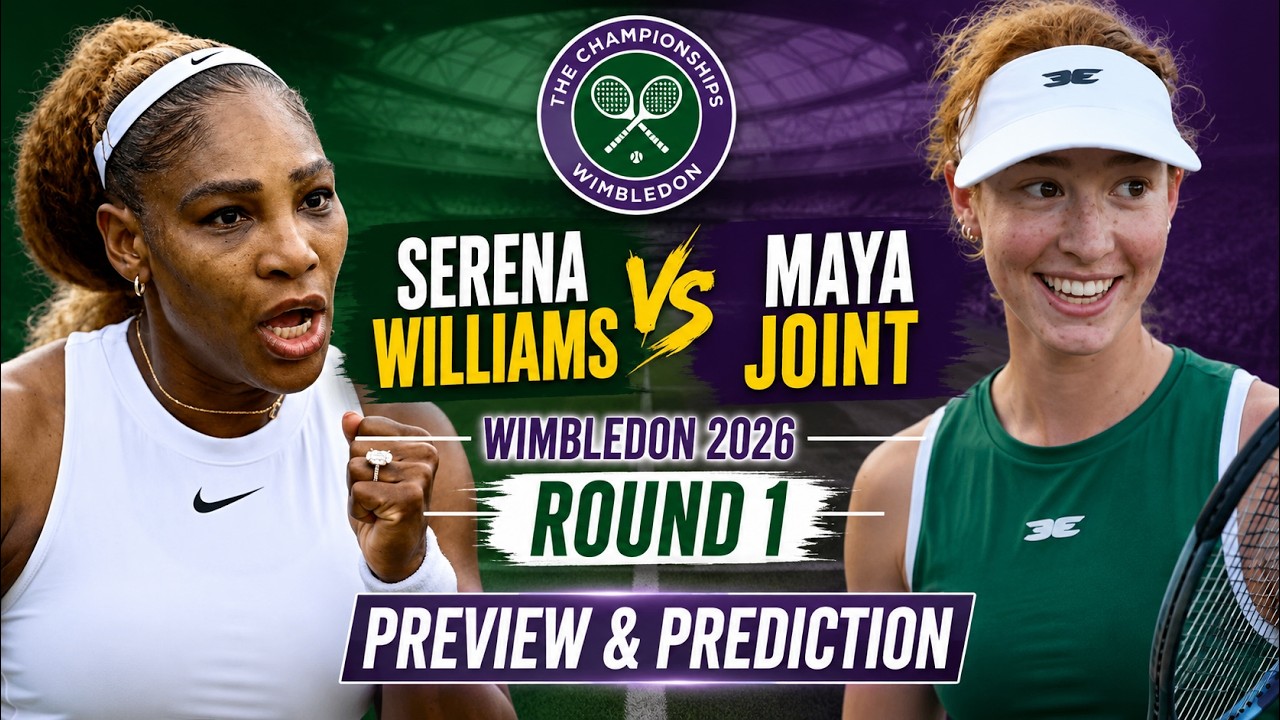 Serena Williams vs Maya Joint | Wimbledon 2026 Round 1 | Preview & Prediction