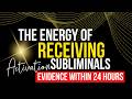 Energy Of Receiving Subliminal Evidence Within 24hrs 