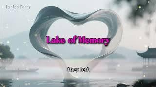 《Lake of Memory》Jiangnan mist, love gone, West Lake tears become memory.