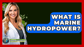 What Is Marine Hydropower? - Earth Science Answers