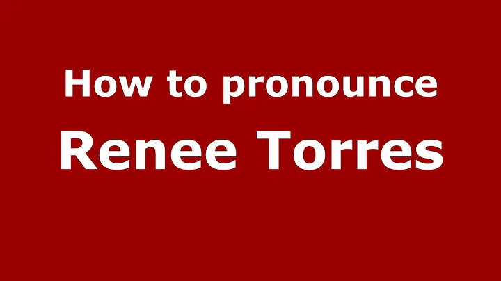 How do you say Renee Torres in Mexico (Mexican Spa...