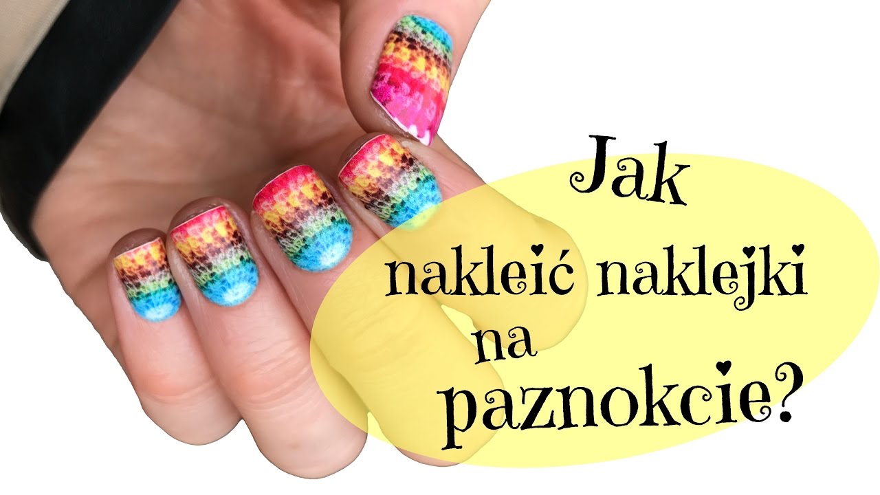 Jak Nakleic Naklejki Na Paznokcie Tutorial Youtube