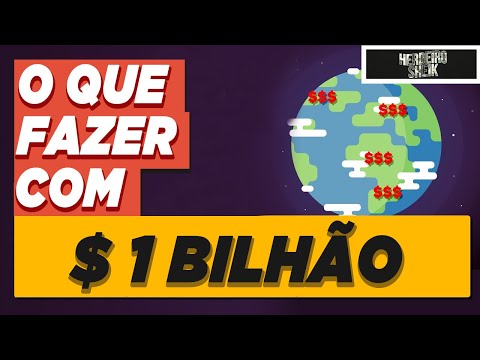 Vídeo: Como Fazer Um Bilhão