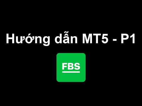 FBS | Hướng dẫn sử dụng FBS MT5 - Phần 1
