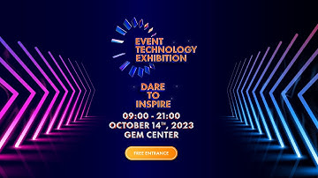 EVENT TECHNOLOGY EXHIBITION  - TRIỂN LÃM CÔNG NGHỆ TRONG LĨNH VỰC TỔ CHỨC SỰ KIỆN