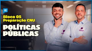 PREPARAÇÃO CNU BLOCO 05: Políticas Públicas - Fernando Sousa e Guilherme Augusto