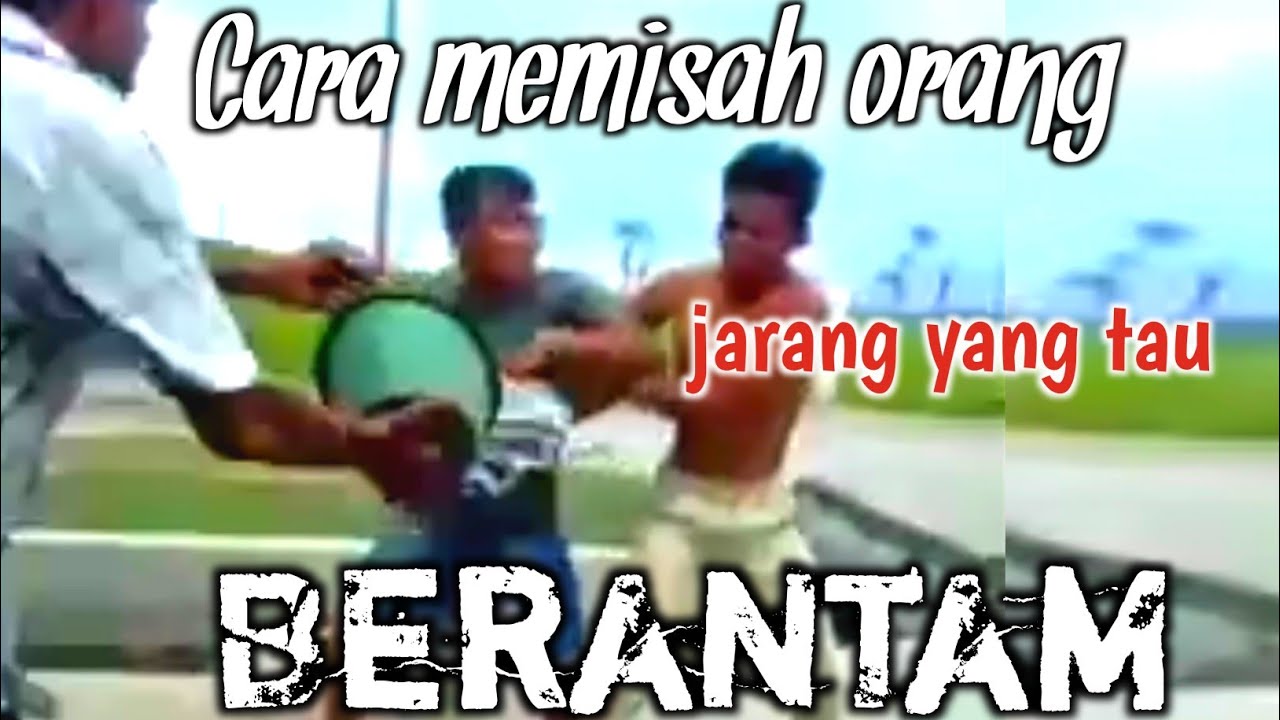 Cara mengatasi orang berantam