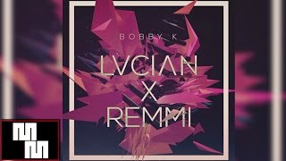 Lucian x Remmi - Bobby K - [Moves]