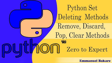 44 Python Set  Deleting  Methods- Remove, Discard, Pop, Clear Methods